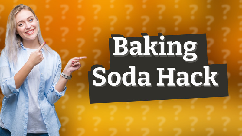 Baking Soda Hack