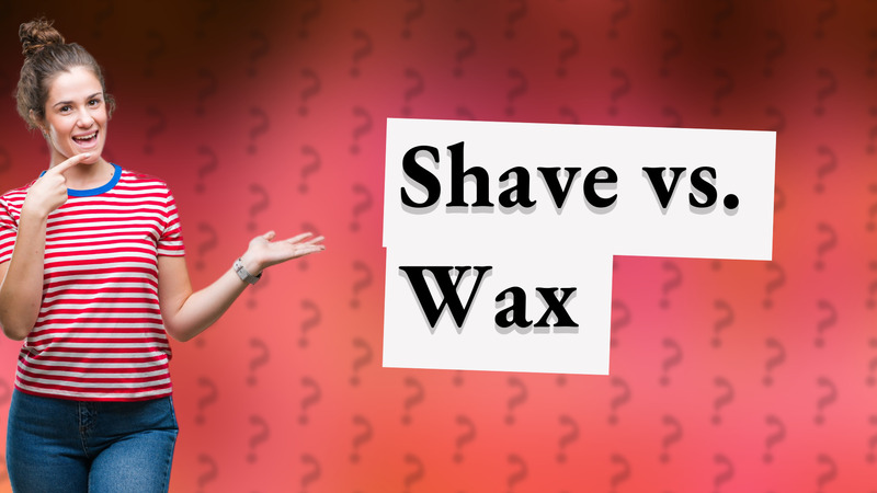 Shave vs. Wax