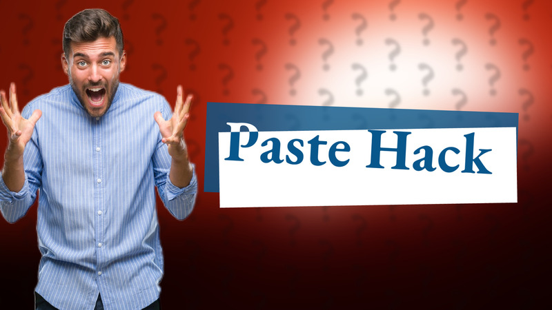 Paste Hack