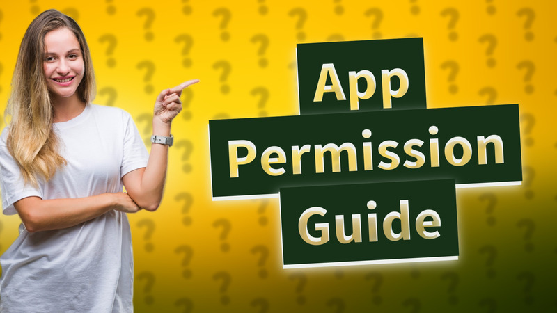 App Permission Guide