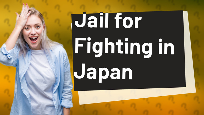 Jail for Fighting in Japan