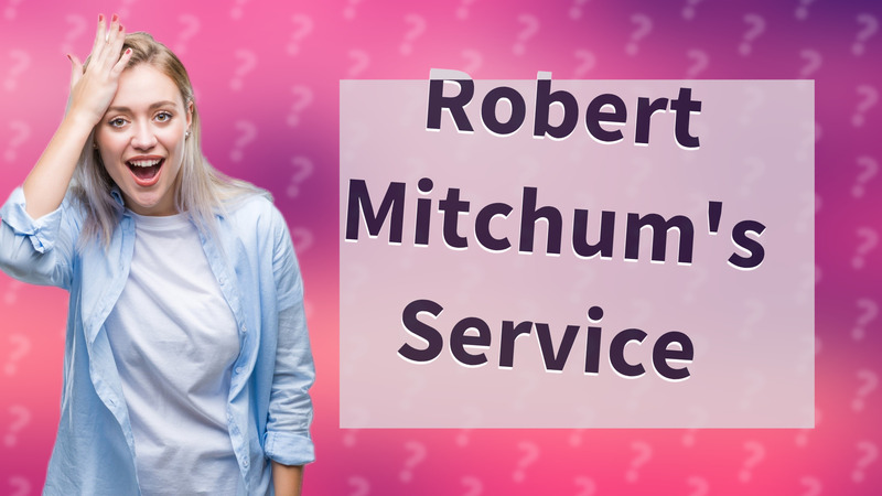 Robert Mitchum's Service