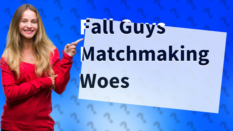 Fall Guys Matchmaking Woes