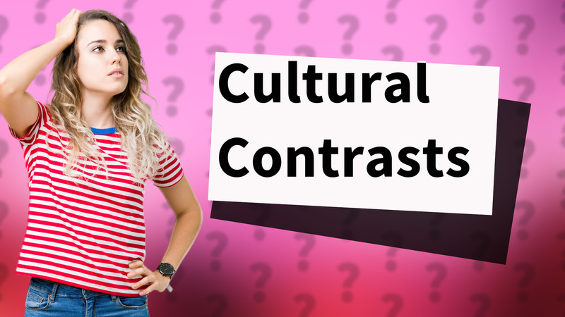 Cultural Contrasts