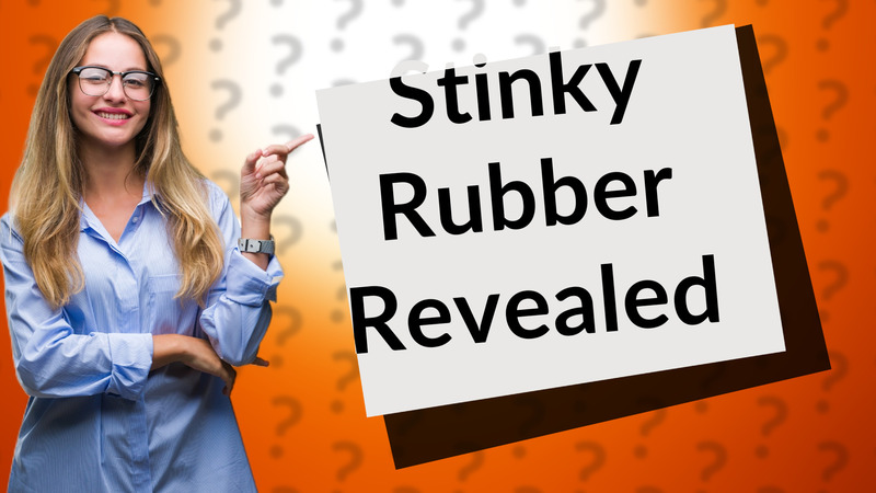Stinky Rubber Revealed