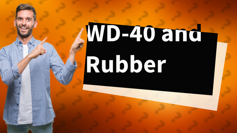 WD-40 and Rubber