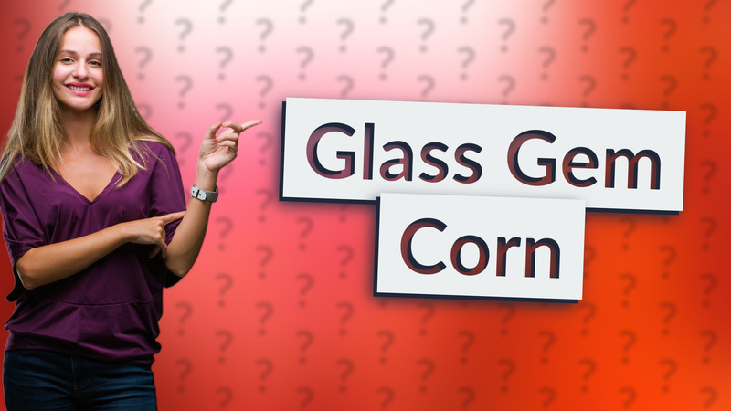 Glass Gem Corn