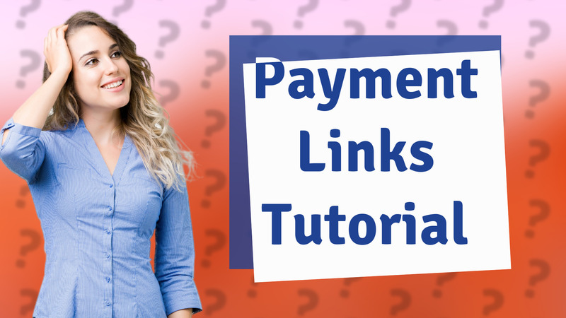 Payment Links Tutorial