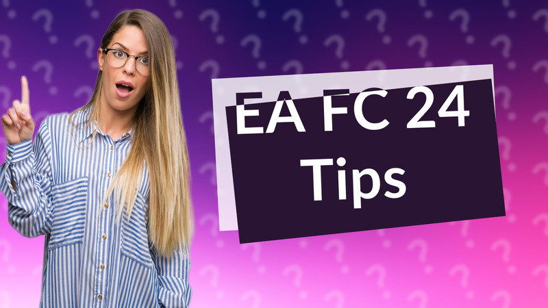 EA FC 24 Tips
