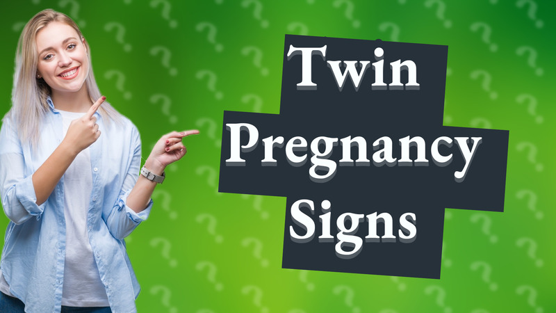 Twin Pregnancy Signs