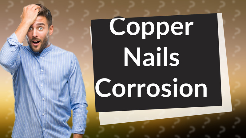 Copper Nails Corrosion