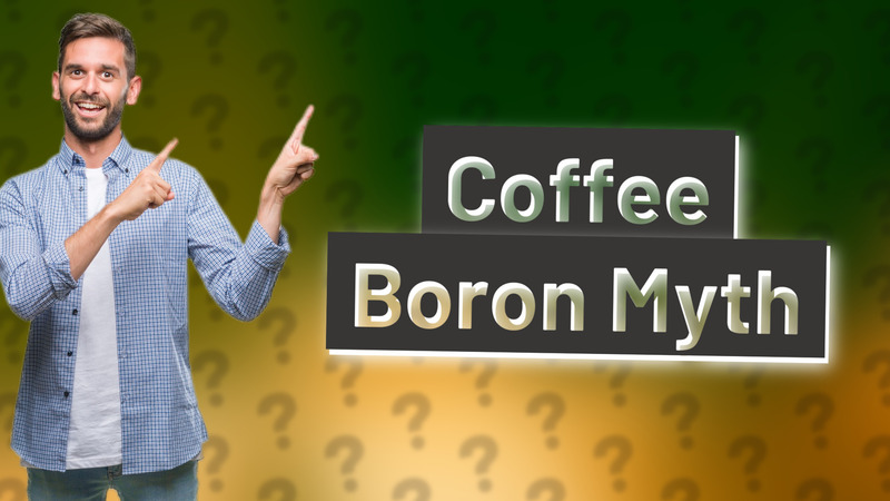 Coffee Boron Myth