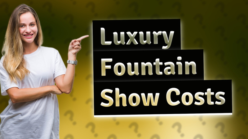 Luxury Fountain Show Costs