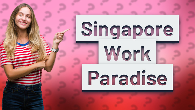 Singapore Work Paradise