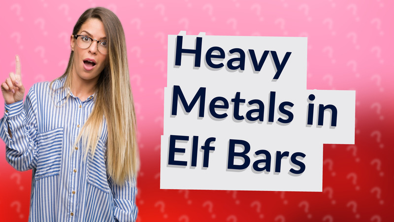 Heavy Metals in Elf Bars