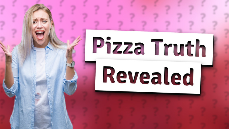 Pizza Truth Revealed