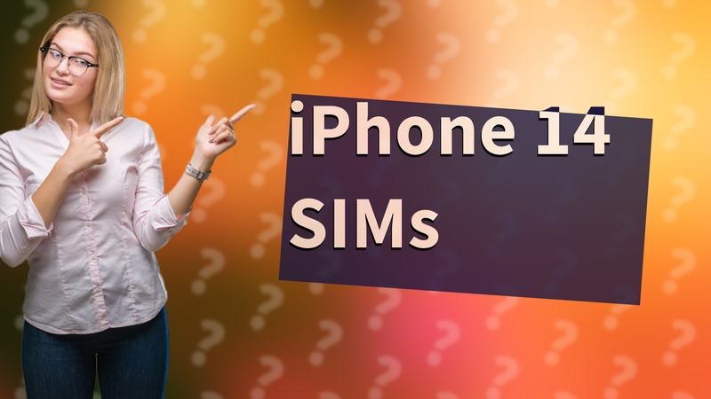 iPhone 14 SIMs