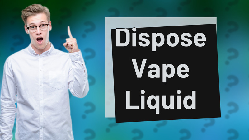 Dispose Vape Liquid