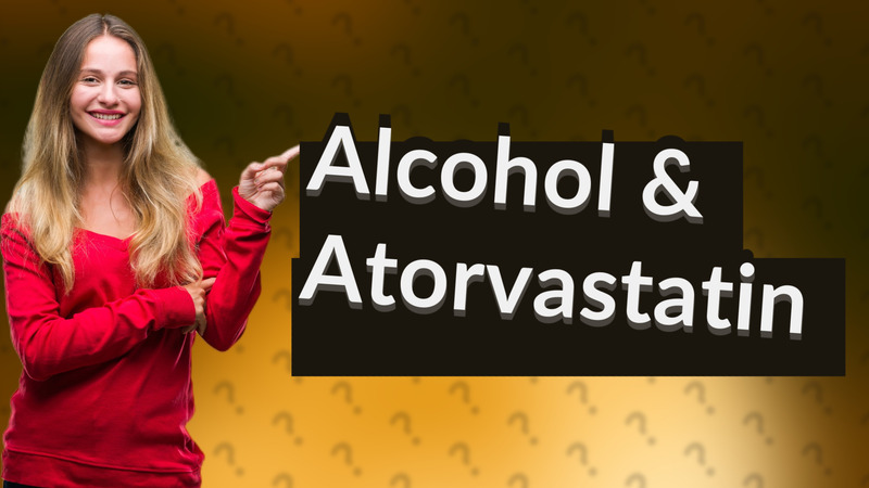 Alcohol & Atorvastatin