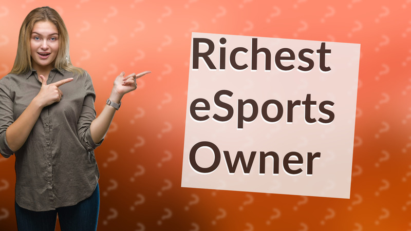 Richest eSports Owner