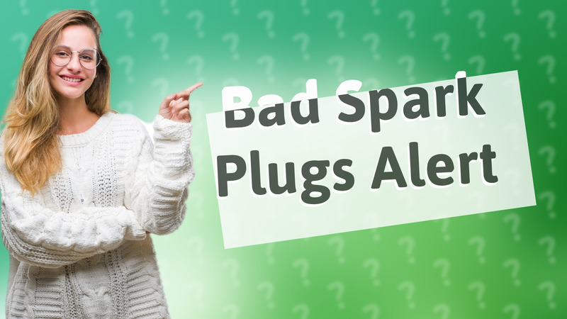 Bad Spark Plugs Alert