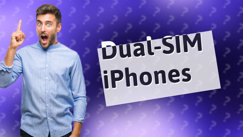 Dual-SIM iPhones