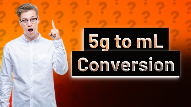 5g to mL Conversion