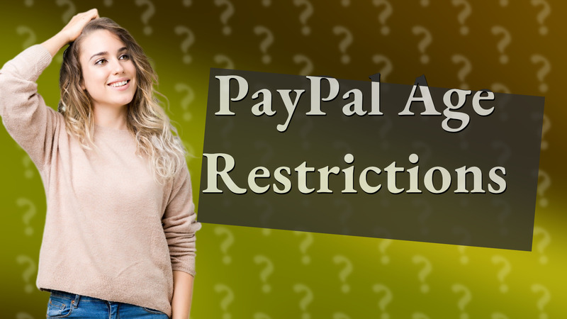 PayPal Age Restrictions