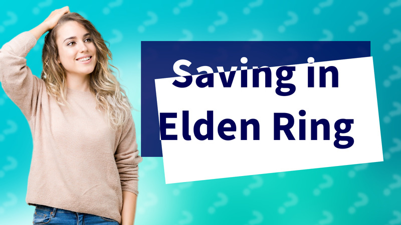 Saving in Elden Ring