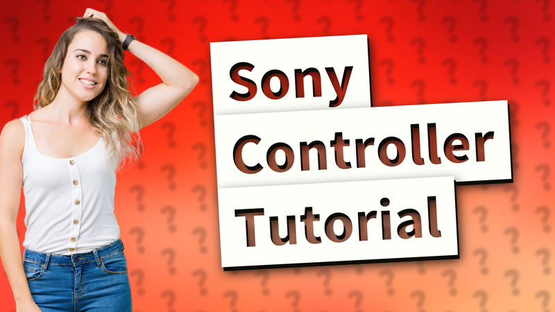 Sony Controller Tutorial