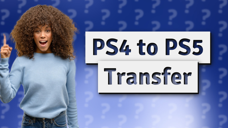 PS4 to PS5 Transfer