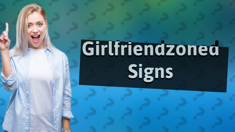 Girlfriendzoned Signs
