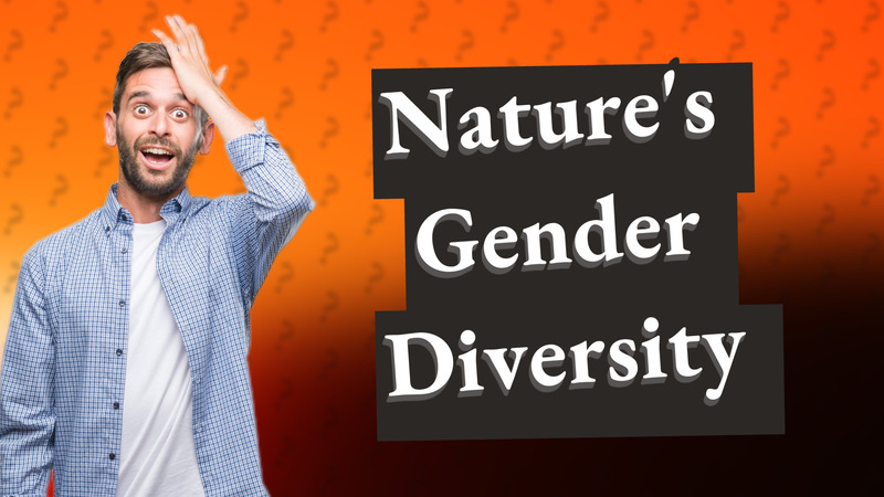 Nature's Gender Diversity
