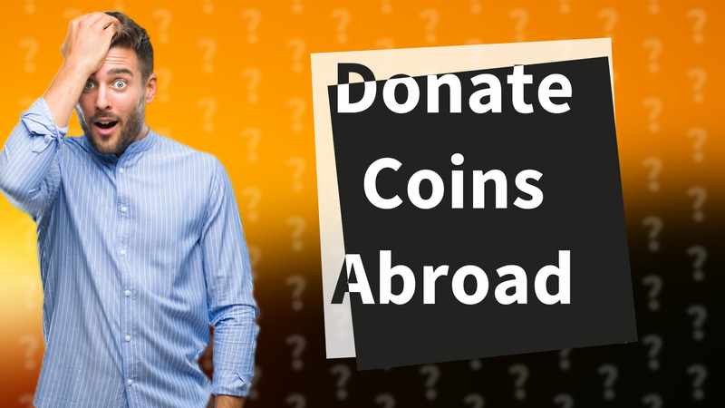 Donate Coins Abroad