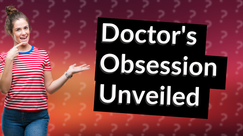 Doctor's Obsession Unveiled