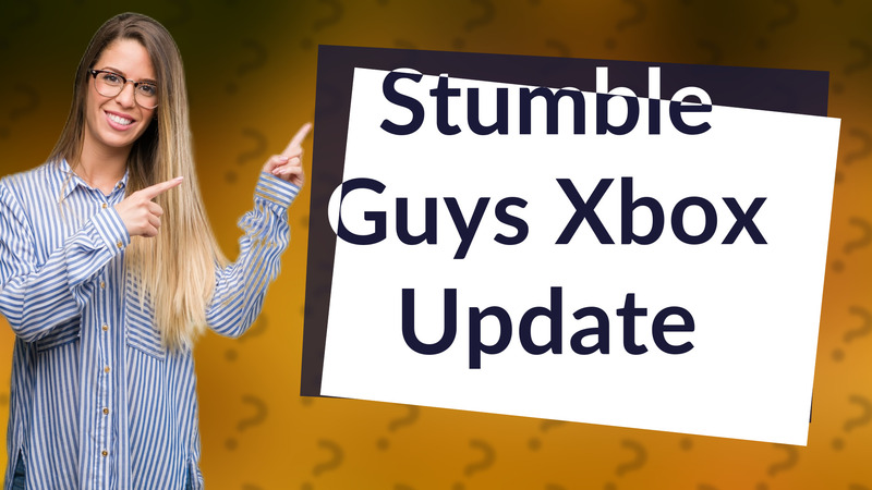 Stumble Guys Xbox Update