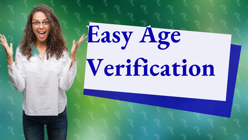 Easy Age Verification