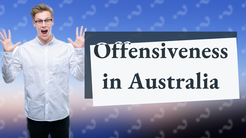 Offensiveness in Australia