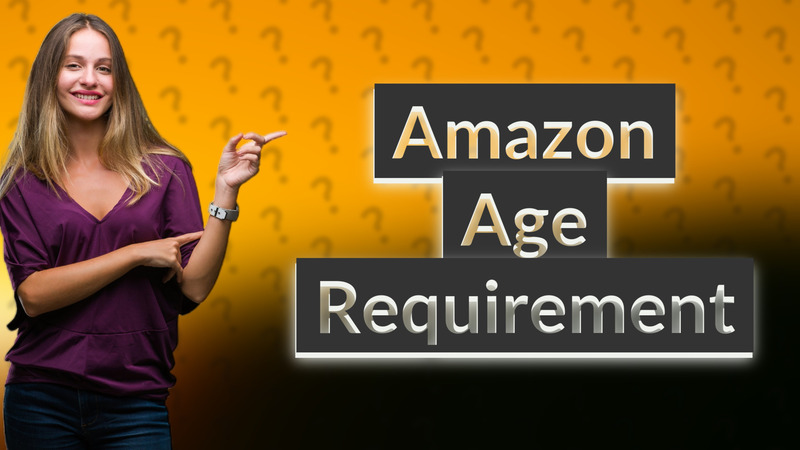 Amazon Age Requirement