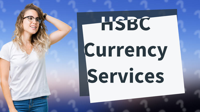 HSBC Currency Services