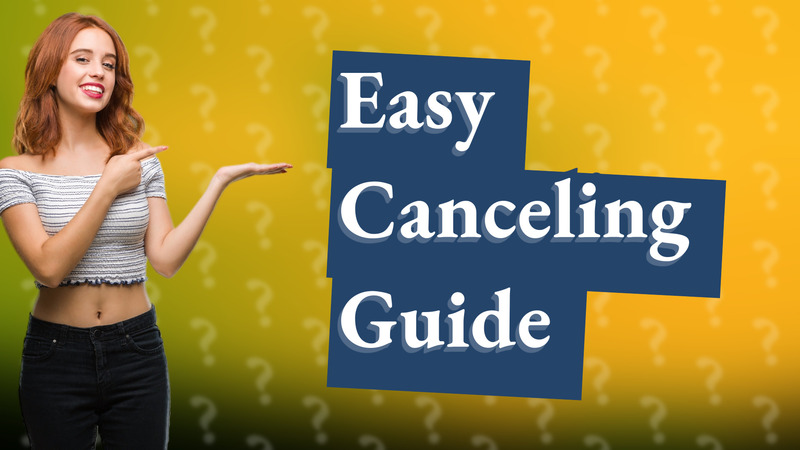 Easy Canceling Guide