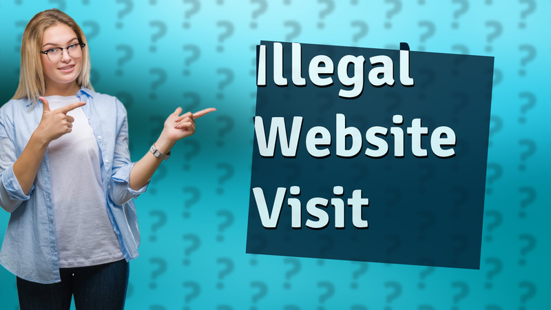 Illegal Website Visit