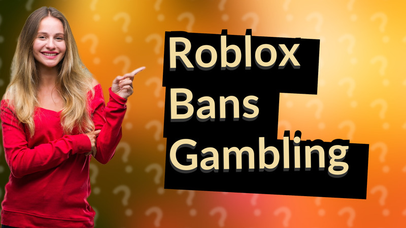 Roblox Bans Gambling