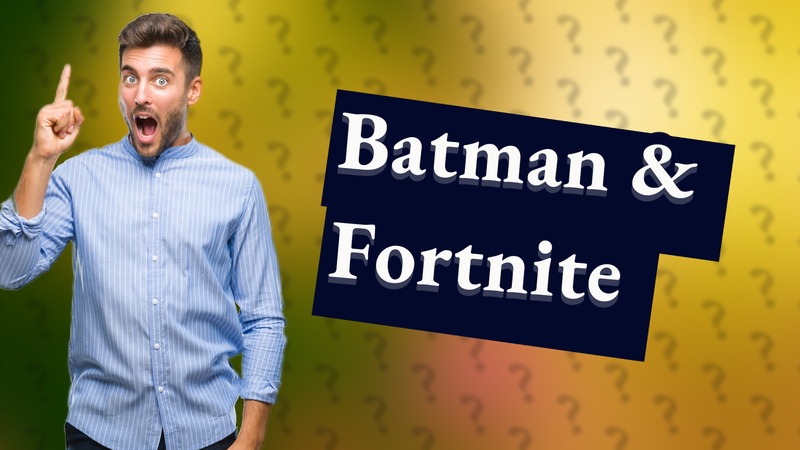 Batman & Fortnite