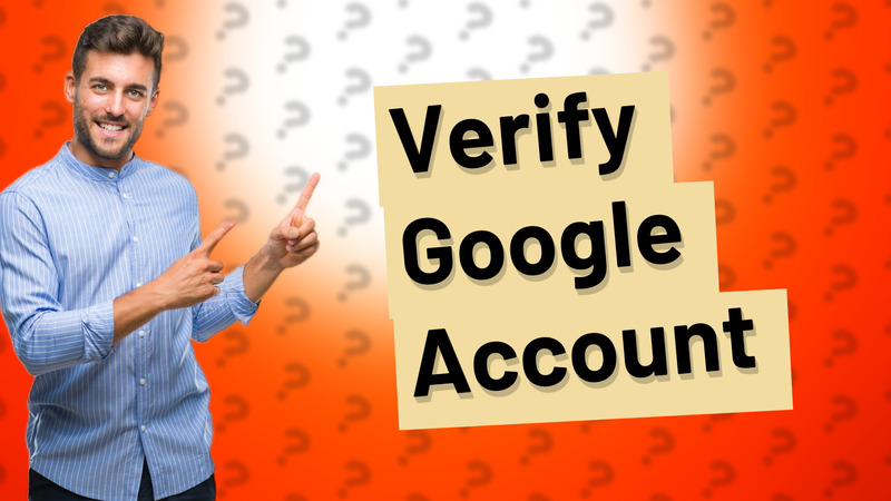 Verify Google Account