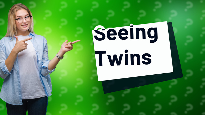 Seeing Twins
