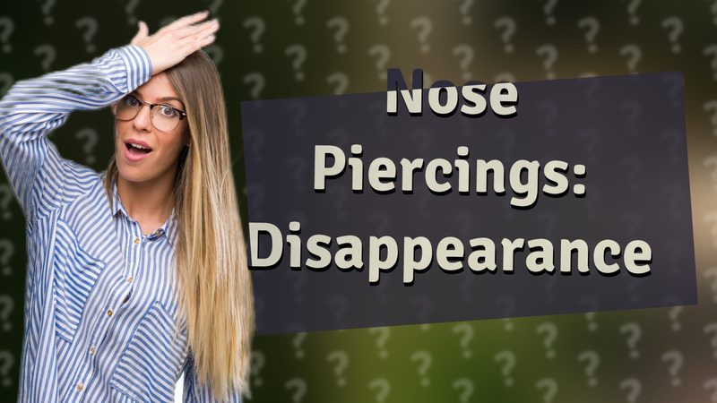 Nose Piercings: Disappearance