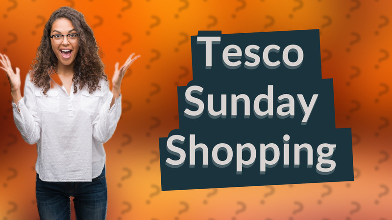 Tesco Sunday Shopping