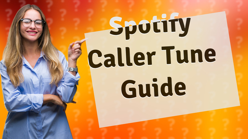 Spotify Caller Tune Guide