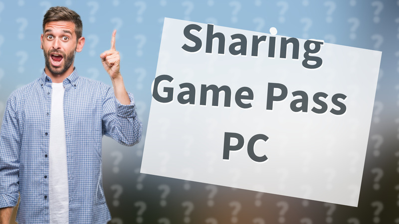 Sharing Game Pass PC